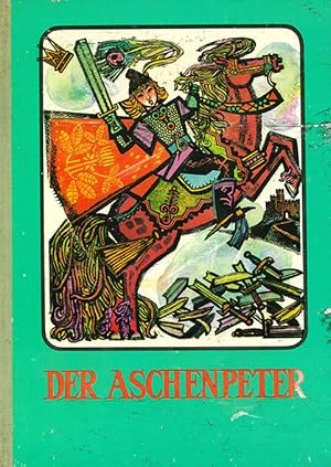 Der Aschenpeter. Rumänisches Volksmärchen. Illustrationen von Roni Noël.