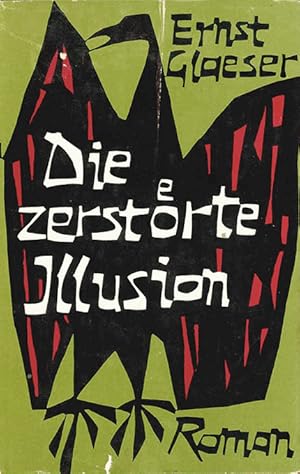 Image du vendeur pour Die zerstrte Illusion. Roman. mis en vente par ANTIQUARIAT MATTHIAS LOIDL