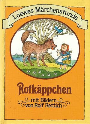 Rotkäppchen. Mit Bildern von Rolf Rettich. (= Loewes Märchenstunde).