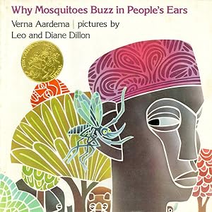 Why Mosquitoes Buzz in People's Ears. A West African Tale, retold. Pictures by Leo and Diane Dillon.