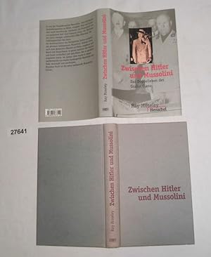 Bild des Verkufers fr Zwischen Hitler und Mussolini - Das Doppelleben des Grafen Ciano zum Verkauf von Versandhandel fr Sammler