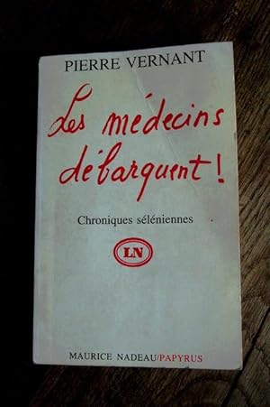 Bild des Verkufers fr Les mdecins dbarquent ! - Chroniques Slniennes zum Verkauf von Un livre en poche
