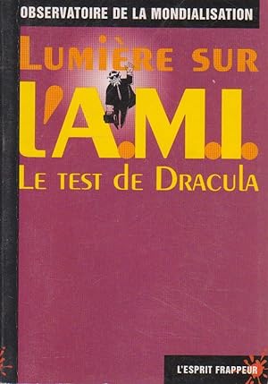 Lumière sur l'AMI : le test de Dracula [Accord Multilatéral sur l'Investissement]