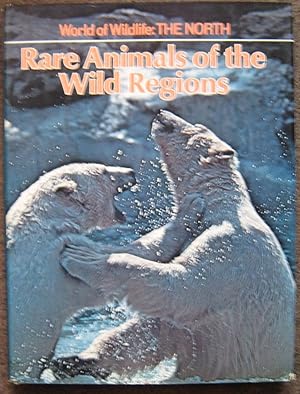 Bild des Verkufers fr WORLD OF WILDLIFE: THE NORTH. RARE ANIMALS OF THE WILD REGION. zum Verkauf von Graham York Rare Books ABA ILAB