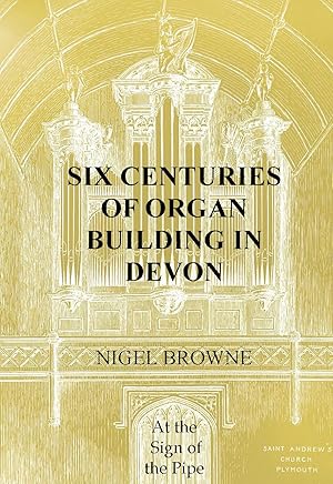 Six Centuries of Organ Building in Devon