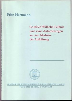 Seller image for Gottfried Wilhelm Leibniz und seine Anforderungen an eine Medizin der Aufklrung for sale by Graphem. Kunst- und Buchantiquariat