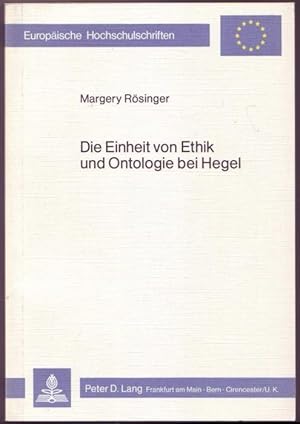 Bild des Verkufers fr Die Einheit von Ethik und Ontologie bei Hegel (= European University Studies. Series XX, Philosophie, Band 51) zum Verkauf von Graphem. Kunst- und Buchantiquariat