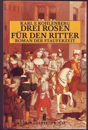 Seller image for Drei Rosen fr den Ritter. Roman der Stauferzeit for sale by Graphem. Kunst- und Buchantiquariat