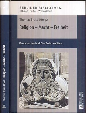 Religion. Macht. Freiheit. Deutsches Neuland: Eine Zwischenbilanz.