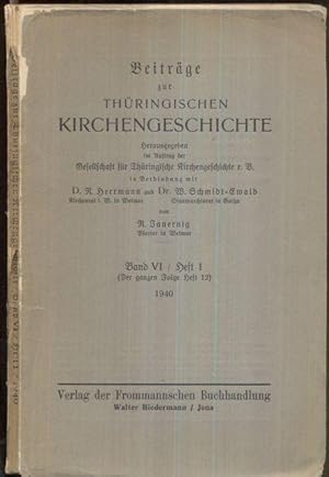 Beiträge zur Thüringischen Kirchengeschichte, hrsg. von R. Jauernig, Band VI (Der ganzen Folge He...