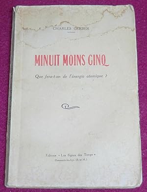Image du vendeur pour MINUIT MOINS CINQ - Que fera-t-on de l'nergie atomique ? mis en vente par LE BOUQUINISTE