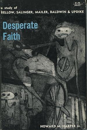 Immagine del venditore per Desperate Faith: A Study of Bellow, Salinger, Mailer, Baldwin, & Updike venduto da Kenneth A. Himber