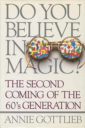 Seller image for Do You Believe In Magic? : The Second Coming Of The Sixties Generation for sale by Kenneth A. Himber