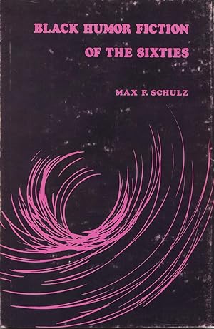 Bild des Verkufers fr Black Humor Fiction Of The Sixties: A Pluralistic Definition Of Man And His World zum Verkauf von Kenneth A. Himber