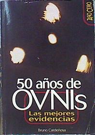Imagen del vendedor de 50 Aos De Ovnis Las Mejores Evidencias a la venta por Almacen de los Libros Olvidados