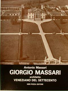 GIORGIO MASSARI. Architetto Veneziano del Settecento.