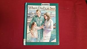 Bild des Verkufers fr When Dad's at Sea zum Verkauf von Betty Mittendorf /Tiffany Power BKSLINEN