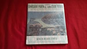 Bild des Verkufers fr DINOSAUR PARENTS, DINOSAUR YOUNG UNCOVERING THE MYSTERY OF DINOSAUR FAMILIES zum Verkauf von Betty Mittendorf /Tiffany Power BKSLINEN