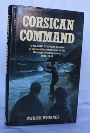 Seller image for Corsican Command. A Dramatic First-Hand Account of Clandestine Operations in the Western Mediterranean 1943-1944 for sale by H4o Books