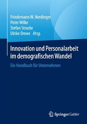 Bild des Verkufers fr Innovation und Personalarbeit im demografischen Wandel : Ein Handbuch fr Unternehmen zum Verkauf von AHA-BUCH GmbH