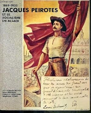 Bild des Verkufers fr 1869-1935 - JACQUES PEIROTES ET LE SOCIALISME EN ALSACE zum Verkauf von Le-Livre