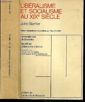 Bild des Verkufers fr LIBERALISME ET SOCIALISME AU XIXe SIECLE - ETUDES RASSEMBLEES ET PUBLIEES PAR GUY GAMBIER - FACULTE DES SCIENCES SOCIALES, POLITIQUES ET ECONOMIQUES NLXXVIII zum Verkauf von Le-Livre