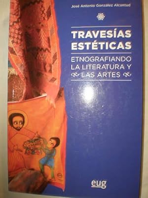 Travesías estéticas. Etnografiando la literatura y las artes