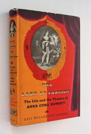 Imagen del vendedor de The Lady of Fashion: The Life and the Theatre of Anna Cora Mowatt a la venta por Cover to Cover Books & More