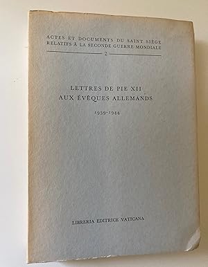 Seller image for Lettres de Pie XII Aux Eveques Allemands, 1939-1944- (Volume 2 - Actes et Documents de Saint Siege Relatifs a la Seconde Guerre Mondiale) for sale by M.S.  Books