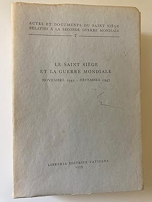 Bild des Verkufers fr Le Saint Siege et la Guerre Mondaile Novembre 1942 - Decembre 1943 (Volume 7- Actes et Documents de Saint Siege Relatifs a la Seconde Guerre Mondiale) zum Verkauf von M.S.  Books