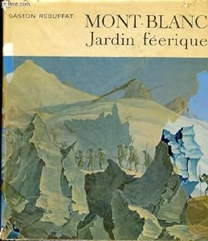 Seller image for MONT-BLANC : JARDIN FEERIQUE. for sale by Le-Livre