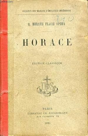 Seller image for Q. HORATII FLACCI OPERA : HORACE - ALLIANCE DES MAISONS D'EDUCATION CHRETIENNE. for sale by Le-Livre