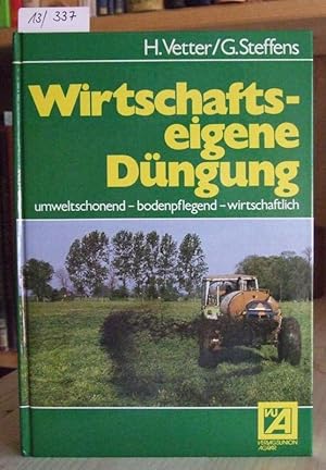 Imagen del vendedor de Wirtschaftseigene Dngung: umweltschonend - bodenpflegend - wirtschaftlich. a la venta por Versandantiquariat Trffelschwein