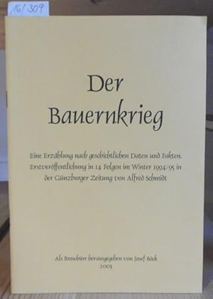 Imagen del vendedor de Der Bauernkrieg. Eine Erzhlung nach geschichtlichen Daten und Fakten. Hrsg. v. Josef Bck. a la venta por Versandantiquariat Trffelschwein