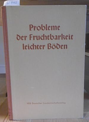 Bild des Verkufers fr Probleme der Fruchtbarkeit leichter Bden. Vortrge der Sandbodentagung in Minsk, Juli 1959. Dt. v. Magda Eichhorn. Mit einem Vorw. v. Kurt Rauhe. zum Verkauf von Versandantiquariat Trffelschwein