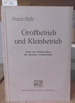 Bild des Verkufers fr Grobetrieb und Kleinbetrieb. Wege zum Wiederaufbau der deutschen Landwirtschaft. zum Verkauf von Versandantiquariat Trffelschwein