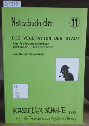 Seller image for Die Vegetation der Stadt. Ein freiraumplanerisch wertender Literaturfhrer. Hrsg. v.d. AG Freiraum und Vegetation. for sale by Versandantiquariat Trffelschwein