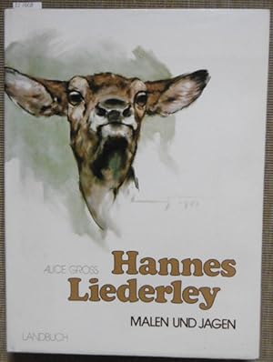 Image du vendeur pour Hannes Liederley - Malen und Jagen. mis en vente par Versandantiquariat Trffelschwein