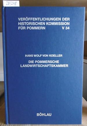 Bild des Verkufers fr Die pommersche Landwirtschaftskammer. Entwicklung und Leistung von der Grndung bis zum Ausbruch des Ersten Weltkriegs. Mit einem Vorw. v. Werner Buchholz. zum Verkauf von Versandantiquariat Trffelschwein