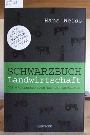 Imagen del vendedor de Schwarzbuch Landwirtschaft. Die Machenschaften der Agrarpolitik. a la venta por Versandantiquariat Trffelschwein