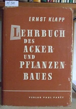 Bild des Verkufers fr Lehrbuch des Acker- und Pflanzenbaues. 4.,neubearb.Aufl., zum Verkauf von Versandantiquariat Trffelschwein