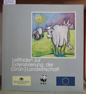 Imagen del vendedor de Leitfaden zur Extensivierung der (Grn-)Landwirtschaft. Hrsg. v.d. Umweltstiftung WWF-Deutschland (Projekt Wmmewiesen). a la venta por Versandantiquariat Trffelschwein