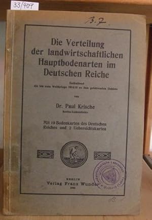 Bild des Verkufers fr Die Verteilung der landwirtschaftlichen Hauptbodenarten im Deutschen Reiche. Enthaltend die bis zum Weltkriege 1914/18 zu ihm gehrenden Gebiete. zum Verkauf von Versandantiquariat Trffelschwein