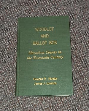 Immagine del venditore per Woodlot and Ballot Box: Marathon County in the Twentieth Century venduto da The Pine Tree