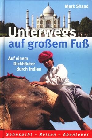 Bild des Verkufers fr Weltbild Sammlereditionen ~ Unterwegs auf groem Fu - Auf einem Dickhuter durch Indien. zum Verkauf von TF-Versandhandel - Preise inkl. MwSt.