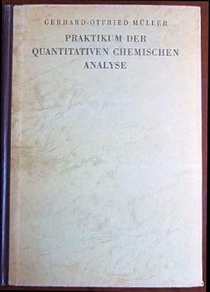 Praktikum der quantitativen chemischen Analyse.