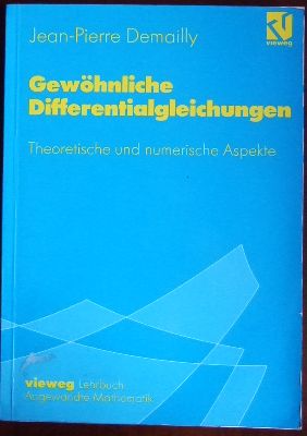 Gewöhnliche Differentialgleichungen : theoretische und numerische Aspekte. Aus dem Franz. übers. ...