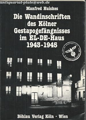 Die Wandinschrift des Kölner Gestapogefängnis im EL-DE-Haus 1943-1945.