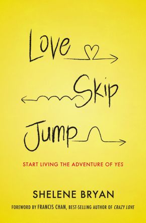 Immagine del venditore per Love, Skip, Jump: Start Living the Adventure of Yes venduto da ChristianBookbag / Beans Books, Inc.