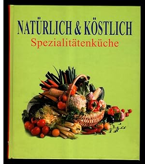 Natürlich & Köstlich - Spezialitätenküche.